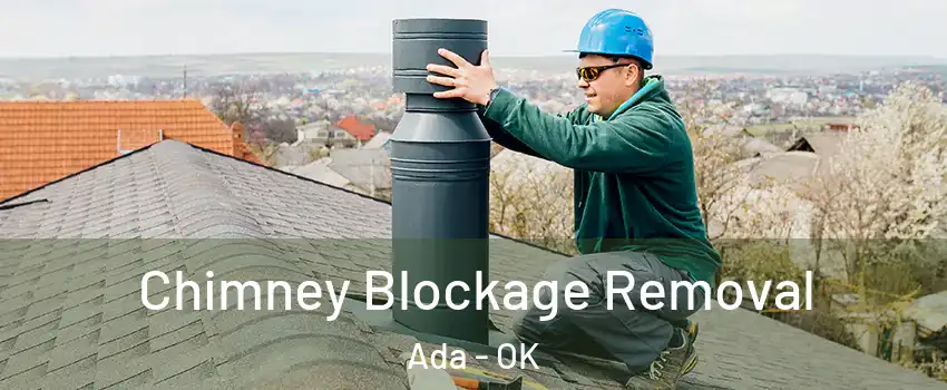  Chimney Blockage Removal Ada - OK