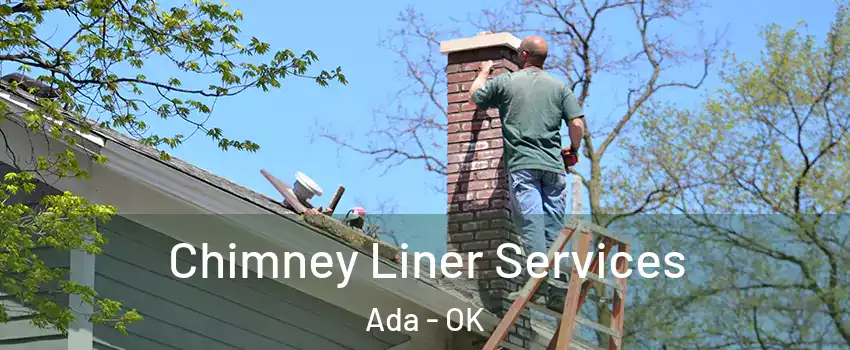  Chimney Liner Services Ada - OK