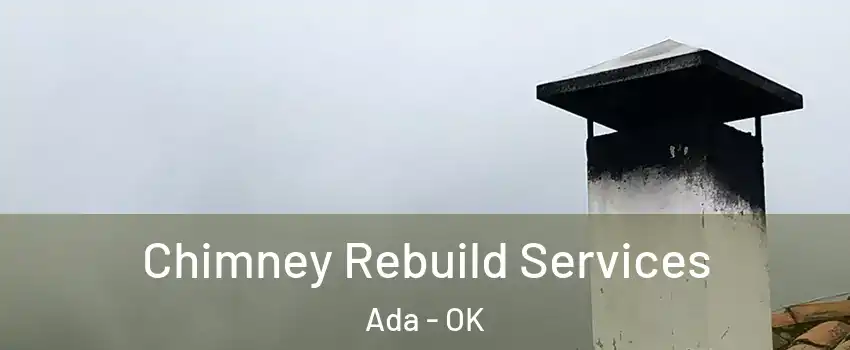  Chimney Rebuild Services Ada - OK