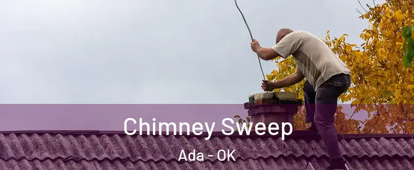 Chimney Sweep Ada - OK