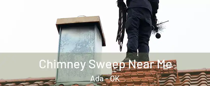 Chimney Sweep Near Me Ada - OK