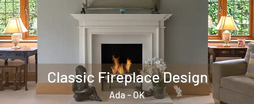  Classic Fireplace Design Ada - OK