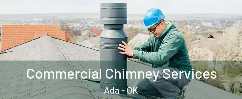  Commercial Chimney Services Ada - OK