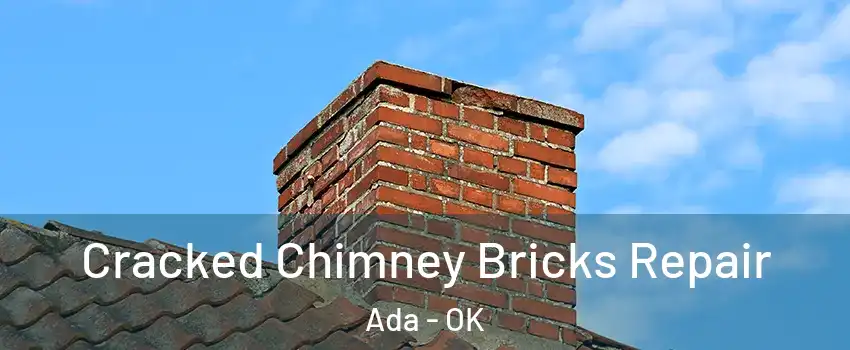  Cracked Chimney Bricks Repair Ada - OK