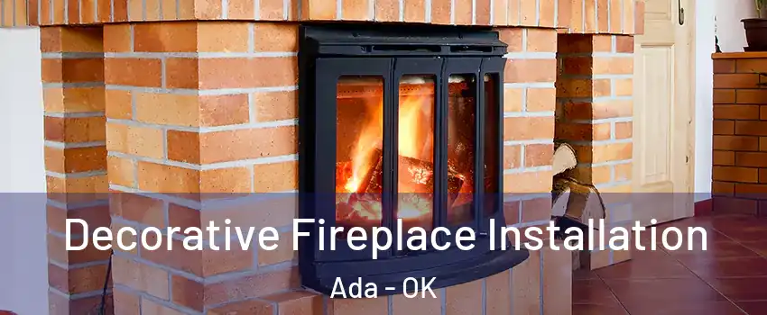  Decorative Fireplace Installation Ada - OK