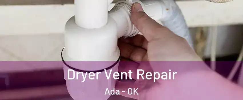  Dryer Vent Repair Ada - OK