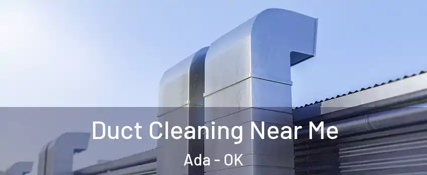  Duct Cleaning Near Me Ada - OK