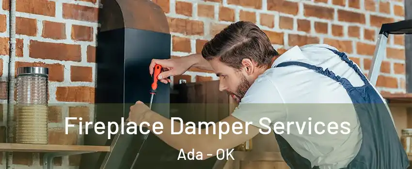  Fireplace Damper Services Ada - OK