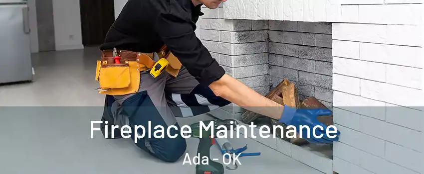  Fireplace Maintenance Ada - OK