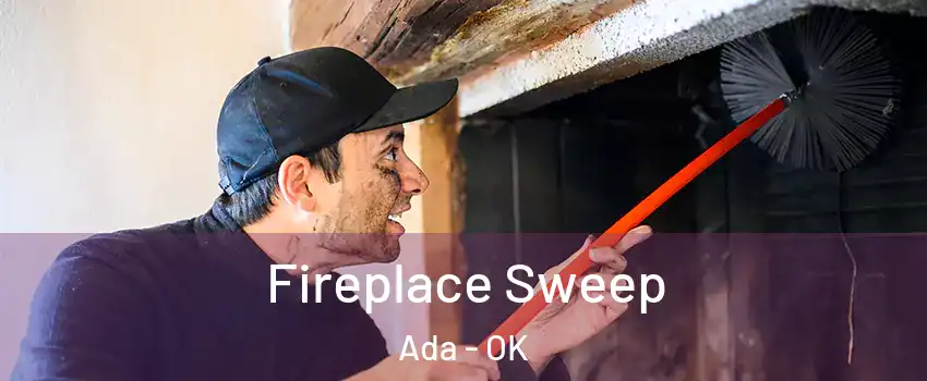 Fireplace Sweep Ada - OK