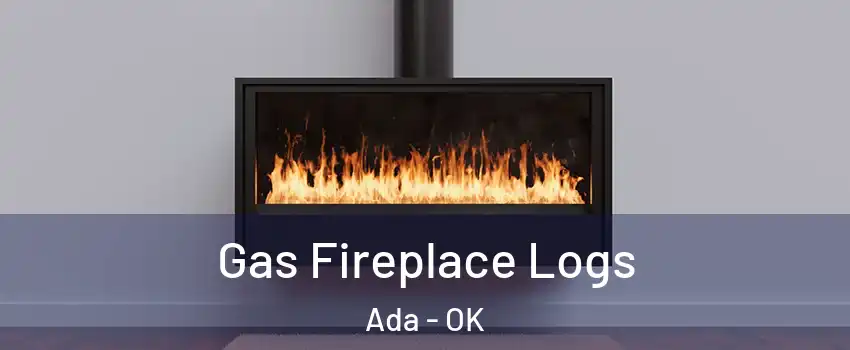  Gas Fireplace Logs Ada - OK