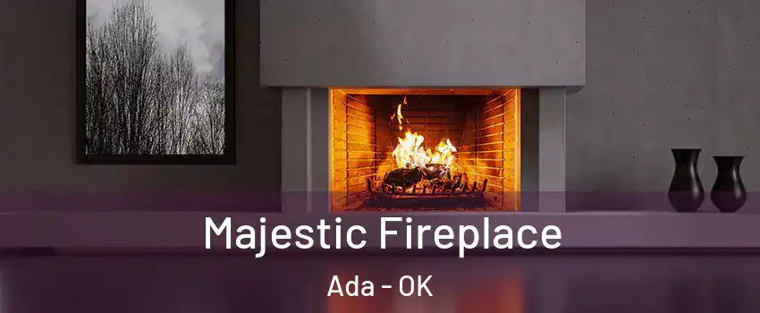  Majestic Fireplace Ada - OK