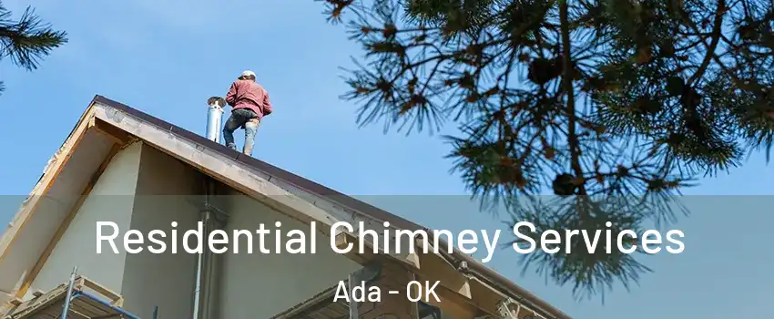  Residential Chimney Services Ada - OK