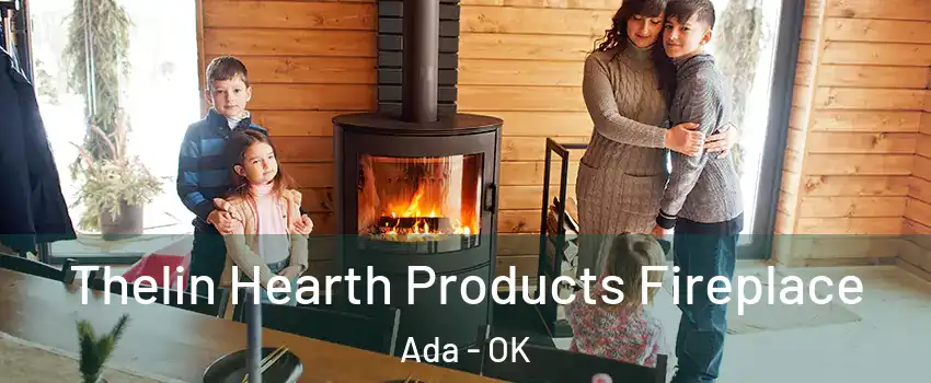 Thelin Hearth Products Fireplace Ada - OK