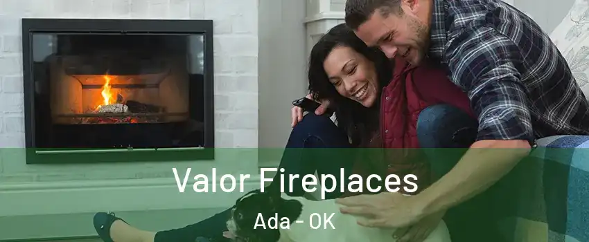  Valor Fireplaces Ada - OK