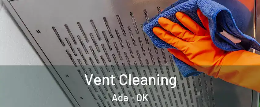  Vent Cleaning Ada - OK