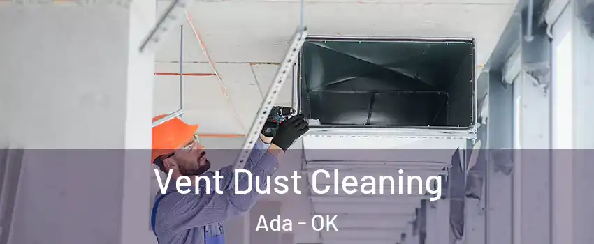  Vent Dust Cleaning Ada - OK