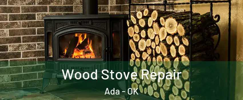  Wood Stove Repair Ada - OK